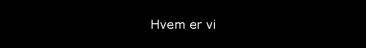 Hvem er vi